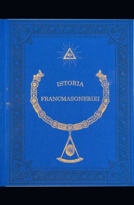 Istoria Francmasoneriei, volumul 1